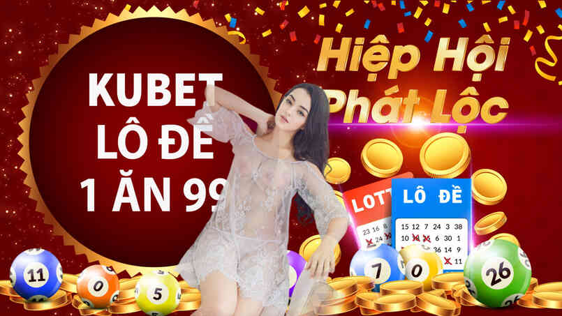 Càng chơi càng mê với Kubet