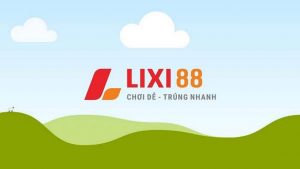 Lixi88  - Kênh cá cược xếp top đầu châu Á